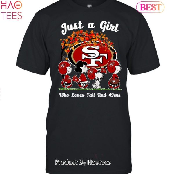 Just A Girt Who Love Fall And San Francisco 49ers Unisex T-Shirt