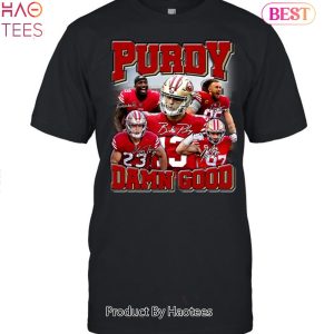 Purdy Damn Good San Francisco 49ers Unisex T-Shirt