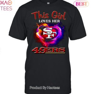 San Francisco 49ers This Girl Love Her 49ers Unisex T-Shirt