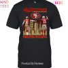 I Married Into This San Francisco 49ers Unsiex T-shirt I Married Into This San Francisco 49ers Unsiex T-shirt