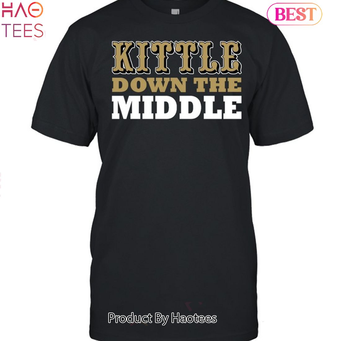 Kittle Down The Middle San Francisco 49ers Thing Unisex T-Shirt Kittle Down The Middle San Francisco 49ers Thing Unisex T-Shirt