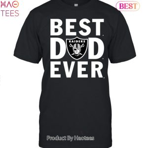Best Dad Ever The Las Vegas Raiders Unisex T-Shirt
