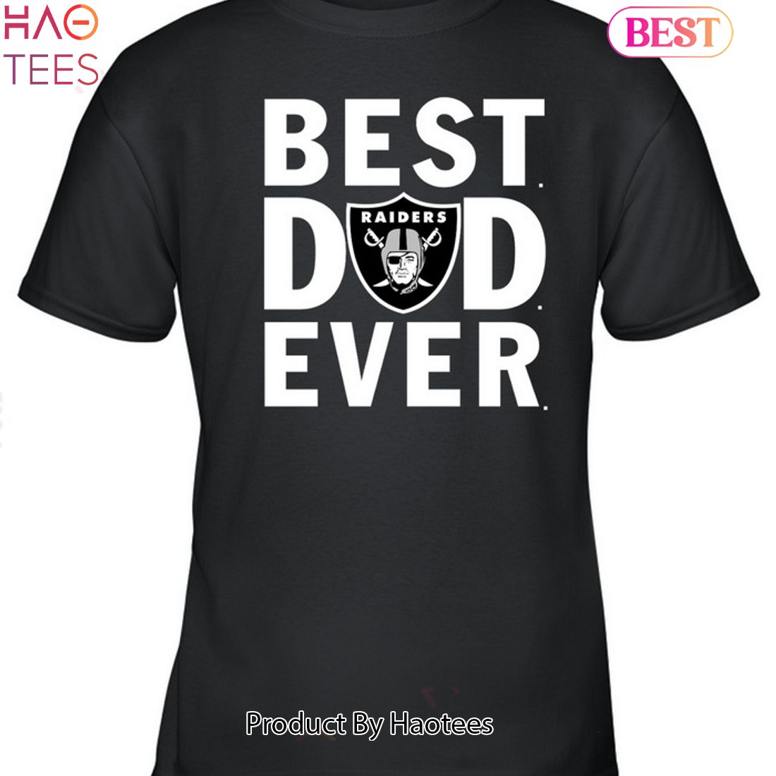 Best Dad Ever The Las Vegas Raiders Unisex T-Shirt Best Dad Ever The Las Vegas Raiders Unisex T-Shirt