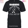 Las Vegas Raiders Fill me Up Unisex T-Shirt