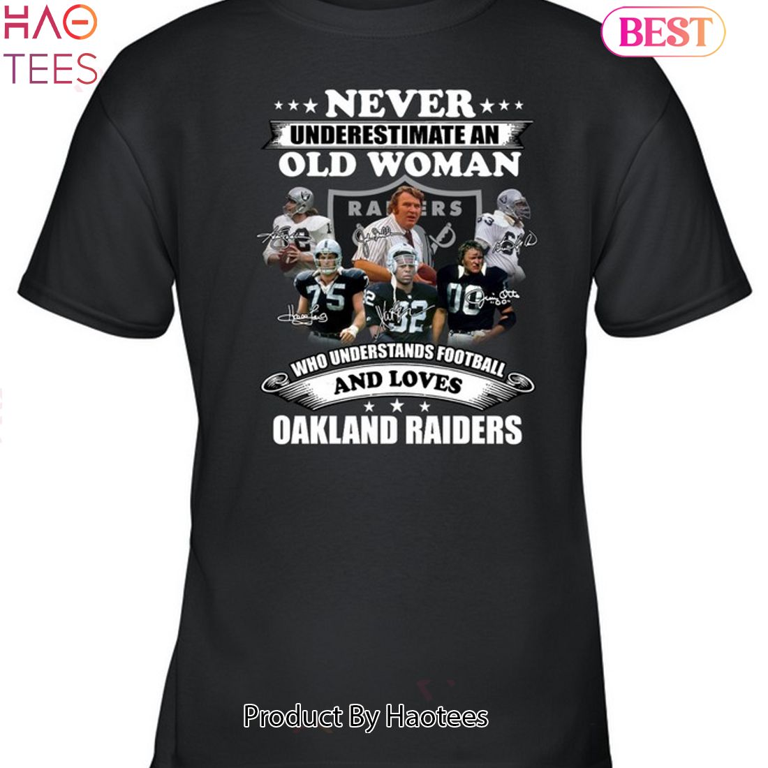 Never Underestimate An Old Woman Who Understands Football And Loves Las Vegas Raiders Unisex T-Shirt Never Underestimate An Old Woman Who Understands Football And Loves Las Vegas Raiders Unisex T-Shirt