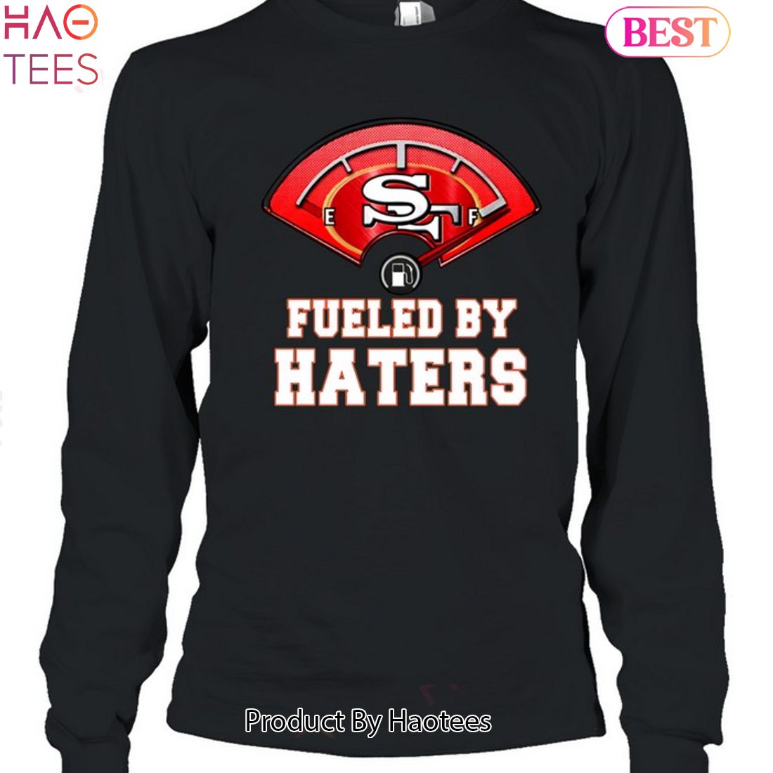 Official san Francisco 49ers Fueled By Haters Shirt, hoodie