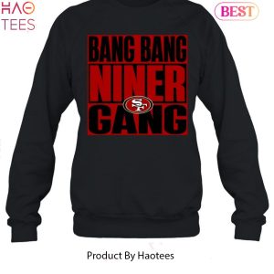 Faithful Niner Gang Tee Shirt Bang Bang Niner Gang San -   Hong