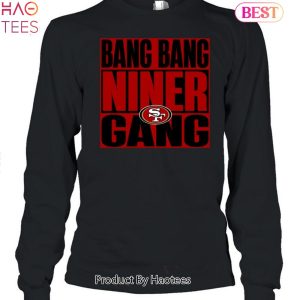 Hottertees The Gun Bang Bang Niner Gang Sweatshirt