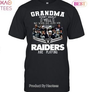 Grandma Doesnt Usually Yell But When She Does Her Las Vegas Raiders Are Playing Unisex T-Shirt