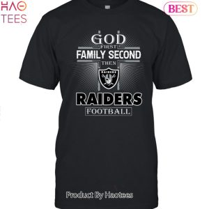 Las Vegas Raiders God 1st Family Second Then Las Vegas Raiders Football Unisex T-Shirt