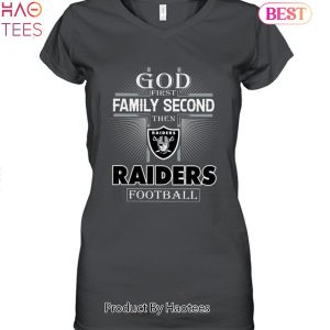 Las Vegas Raiders God 1st Family Second Then Las Vegas Raiders Football Unisex T-Shirt