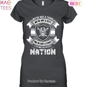 We Are Not A Town We Are Not A City We Are Not A State We Are A Nation Las Vegas Raiders Football Unisex T-Shirt