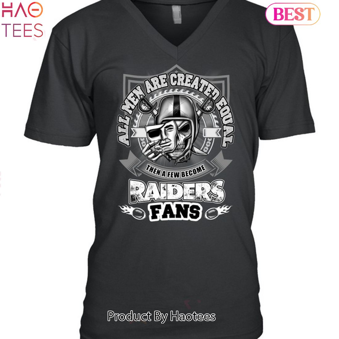 All Men Are Created Equal Then A Few Become Las Vegas Raiders Fan Unisex T- Shirt