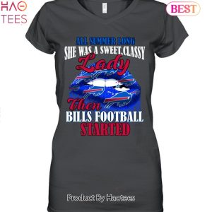All Summer Long Sge Was A Sweet Classy Lady Buffalo Bills Unisex T-Shirt