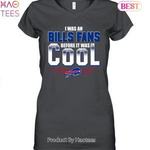 I Was An Buffalo Bills Fans Before It Was Cool Unisex T-Shirt