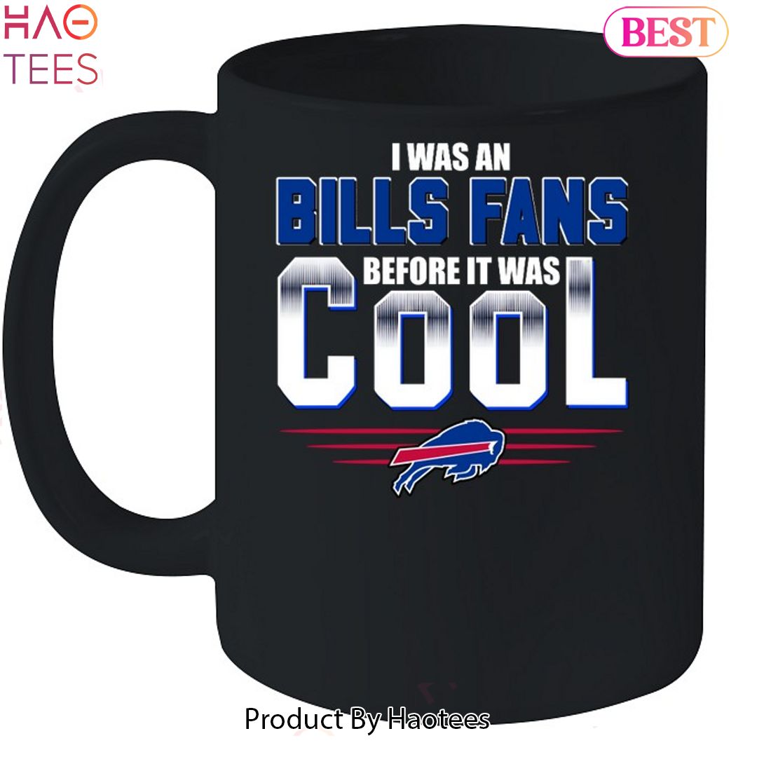 I Was An Buffalo Bills Fans Before It Was Cool Unisex T-Shirt I Was An Buffalo Bills Fans Before It Was Cool Unisex T-Shirt