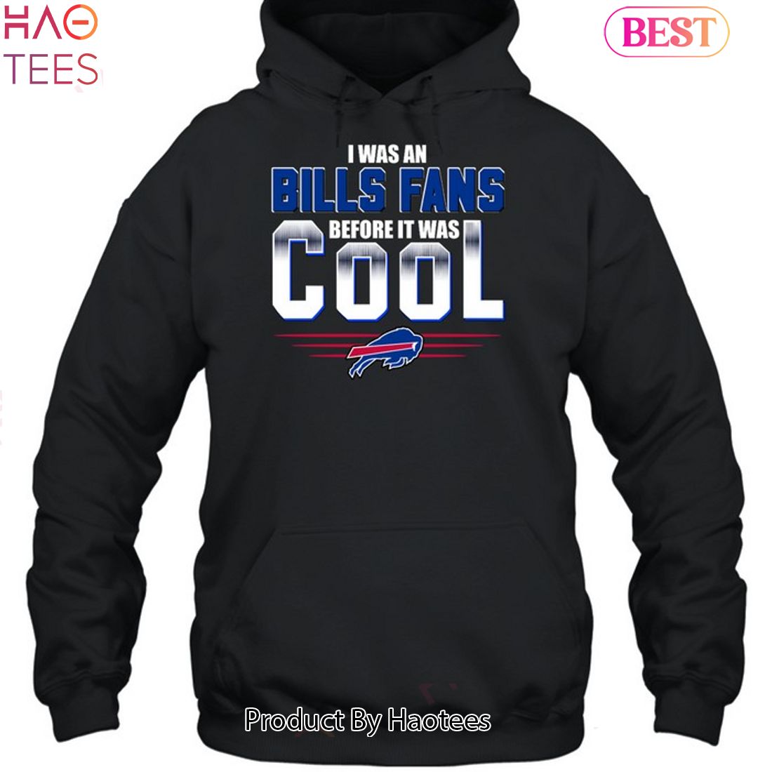 I Was An Buffalo Bills Fans Before It Was Cool Unisex T-Shirt I Was An Buffalo Bills Fans Before It Was Cool Unisex T-Shirt