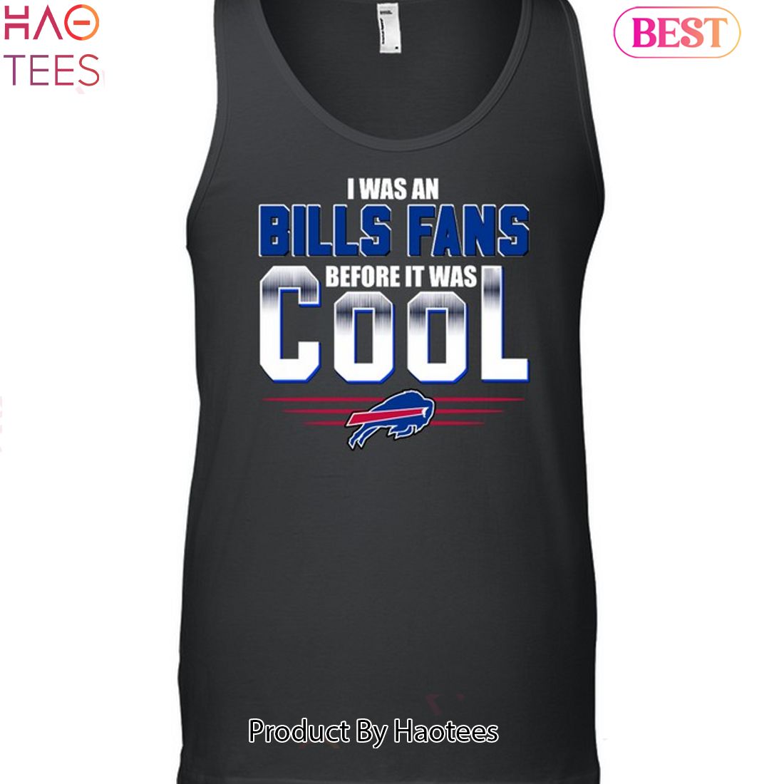 I Was An Buffalo Bills Fans Before It Was Cool Unisex T-Shirt I Was An Buffalo Bills Fans Before It Was Cool Unisex T-Shirt