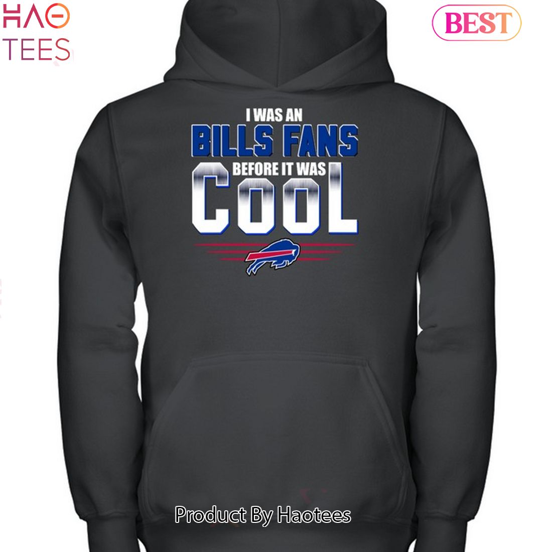 I Was An Buffalo Bills Fans Before It Was Cool Unisex T-Shirt I Was An Buffalo Bills Fans Before It Was Cool Unisex T-Shirt