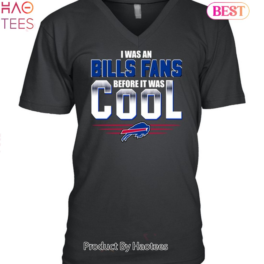 I Was An Buffalo Bills Fans Before It Was Cool Unisex T-Shirt I Was An Buffalo Bills Fans Before It Was Cool Unisex T-Shirt