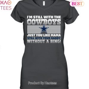 Im Still With The Dallas Cowboys Unisex T-Shirt