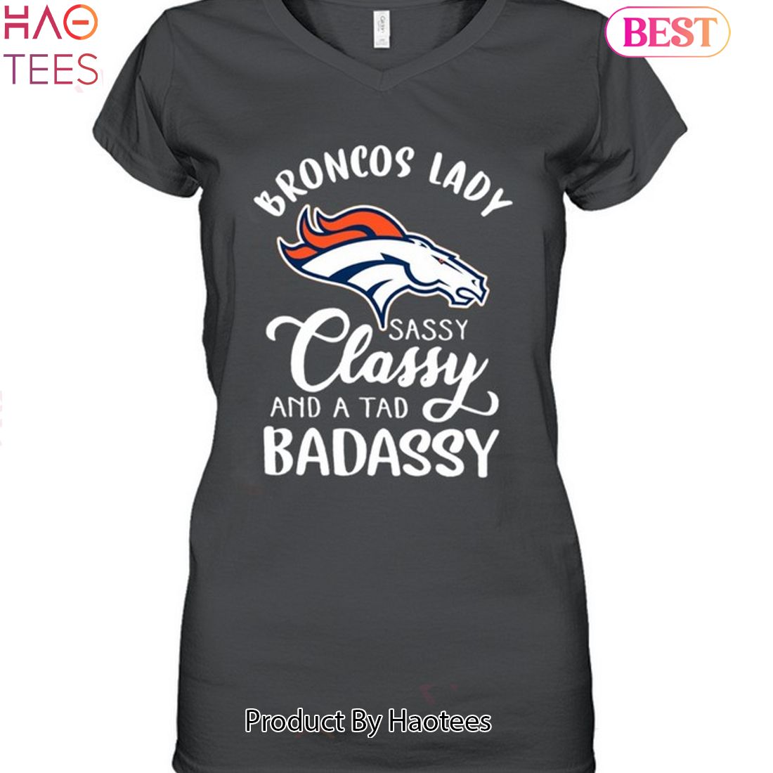 NEW Denver Broncos Lady Sassy Classy And A Tad Badassy Unisex T-Shirt NEW Denver Broncos Lady Sassy Classy And A Tad Badassy Unisex T-Shirt