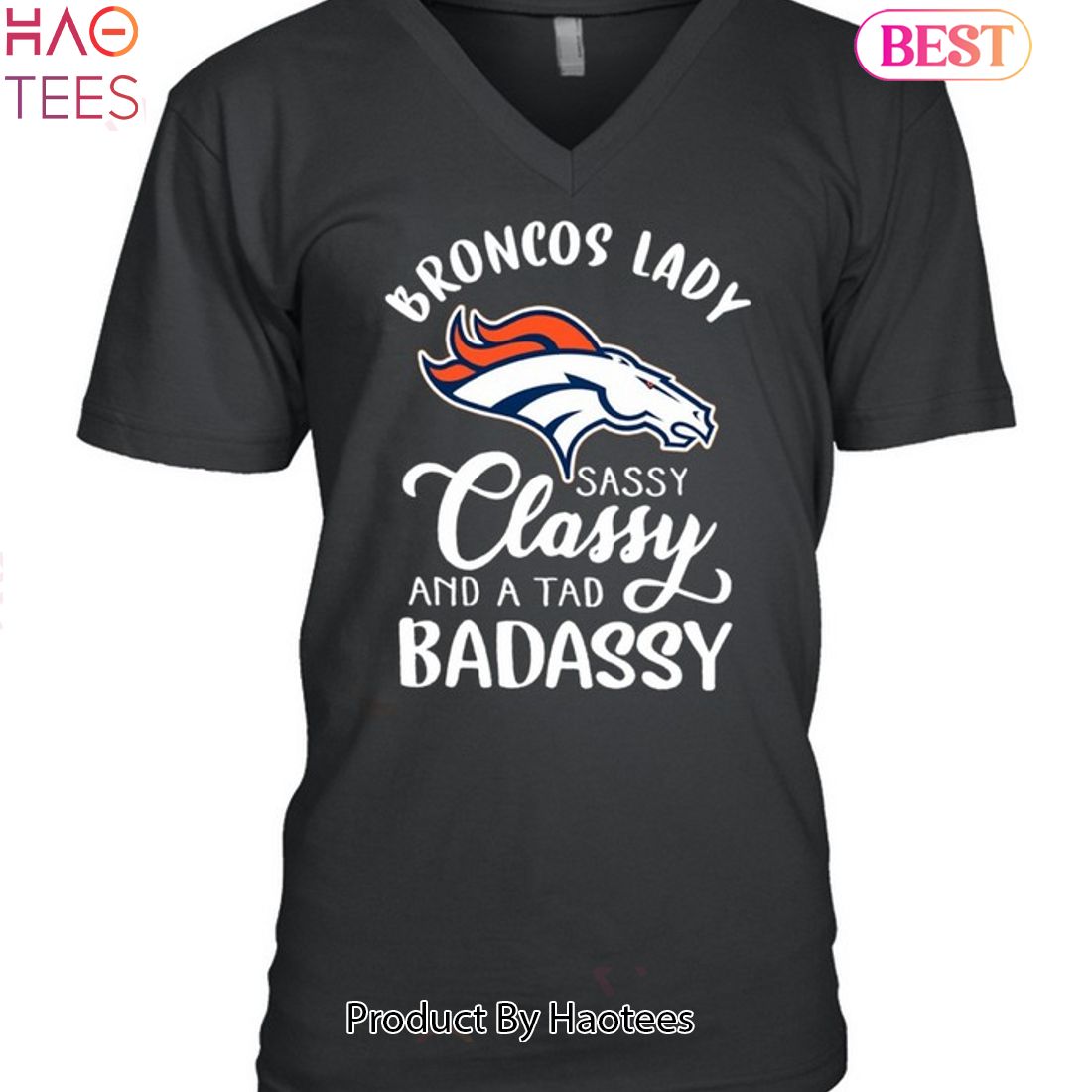 NEW Denver Broncos Lady Sassy Classy And A Tad Badassy Unisex T-Shirt NEW Denver Broncos Lady Sassy Classy And A Tad Badassy Unisex T-Shirt
