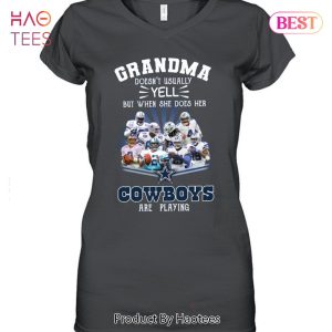 Grandma Doesnt Usually Yell But When She Does Her Dallas Cowboys Are Playing Unisex T-Shirt