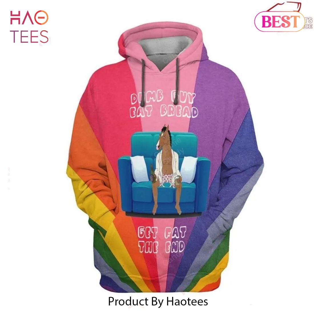 AVAILABLE Bojack Horseman Dumb Eat Buy Bread Get The Fat End Rainbow 3D Hoodie