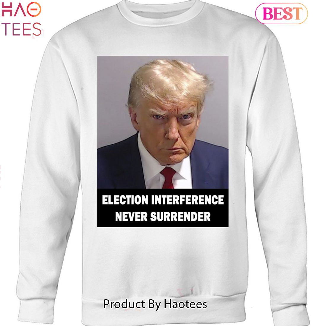 AVAILABLE Election Interference Never Surrender Trump 2024 T-Shirt, Hoodie, 2D Shirt AVAILABLE Election Interference Never Surrender Trump 2024 T-Shirt, Hoodie, 2D Shirt