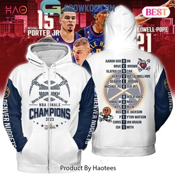 BEST 2023 Denver Nuggets NBA Finals Champions With Best Team Ever Porter Jr Jokic Murray White Blue 3D Hoodie