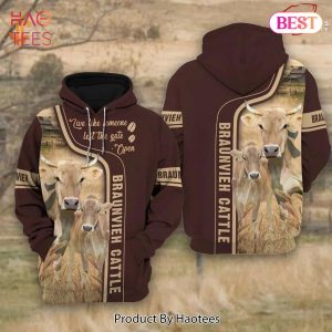 BEST Braunvieh Cattle Live Like Someone Left The Gate Open 3D Hoodie