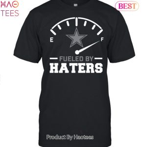Dallas Cowboys Fueled By Haters Unisex T-Shirt