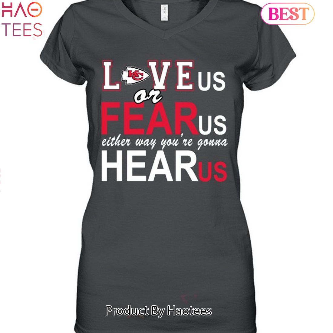 Kansas City Chiefs Love Us Or Fear Us Either Way Youre Gonna Hear Us Unisex T-Shirt Kansas City Chiefs Love Us Or Fear Us Either Way Youre Gonna Hear Us Unisex T-Shirt