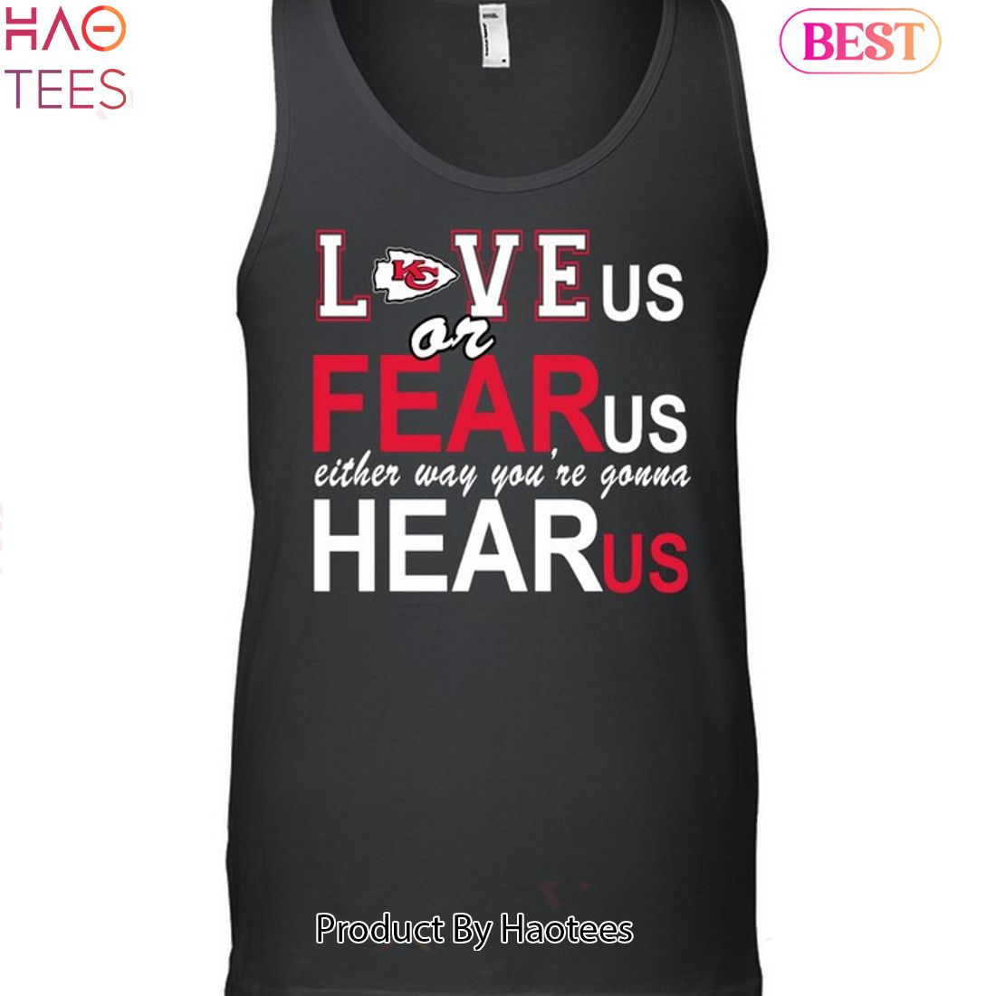 Kansas City Chiefs Love Us Or Fear Us Either Way Youre Gonna Hear Us Unisex T-Shirt Kansas City Chiefs Love Us Or Fear Us Either Way Youre Gonna Hear Us Unisex T-Shirt