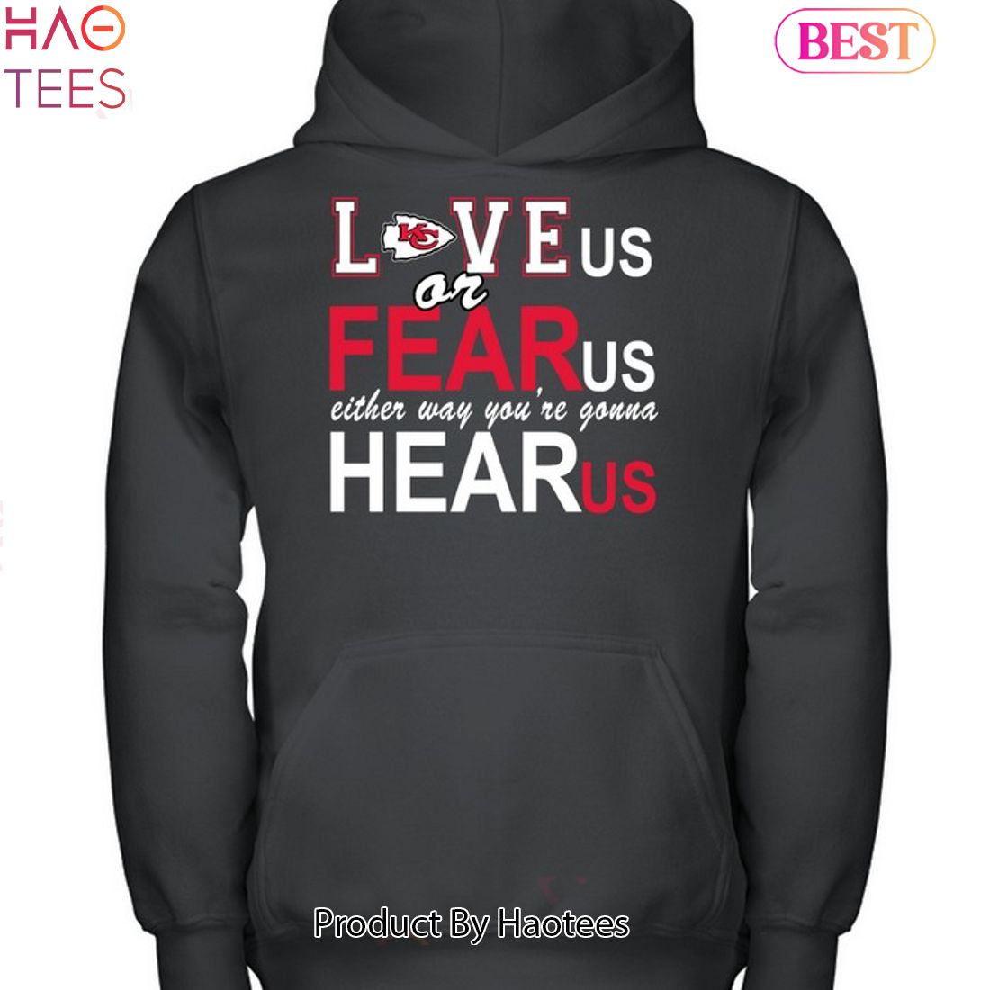 Kansas City Chiefs Love Us Or Fear Us Either Way Youre Gonna Hear Us Unisex T-Shirt Kansas City Chiefs Love Us Or Fear Us Either Way Youre Gonna Hear Us Unisex T-Shirt