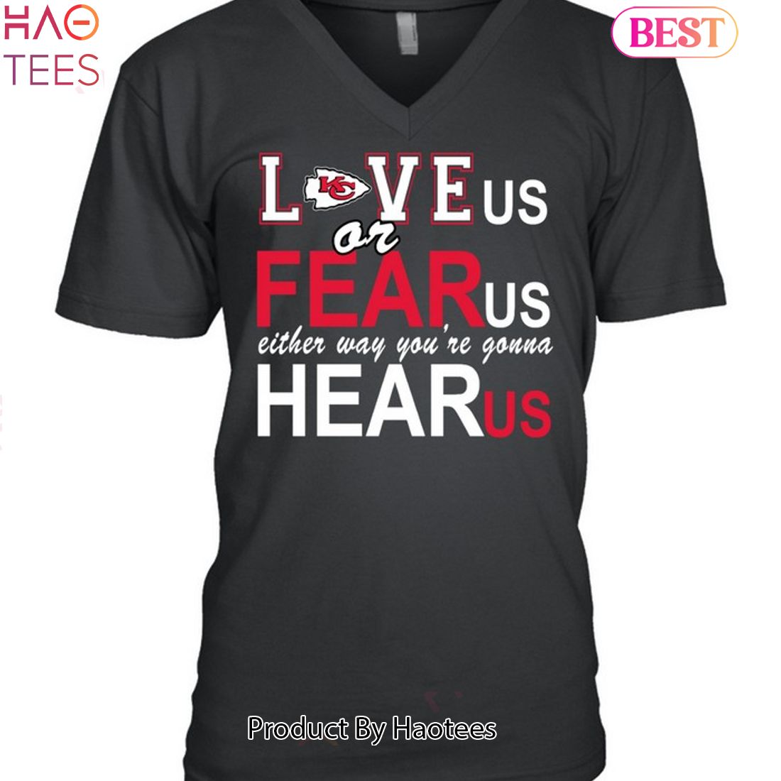 Kansas City Chiefs Love Us Or Fear Us Either Way Youre Gonna Hear Us Unisex T-Shirt Kansas City Chiefs Love Us Or Fear Us Either Way Youre Gonna Hear Us Unisex T-Shirt