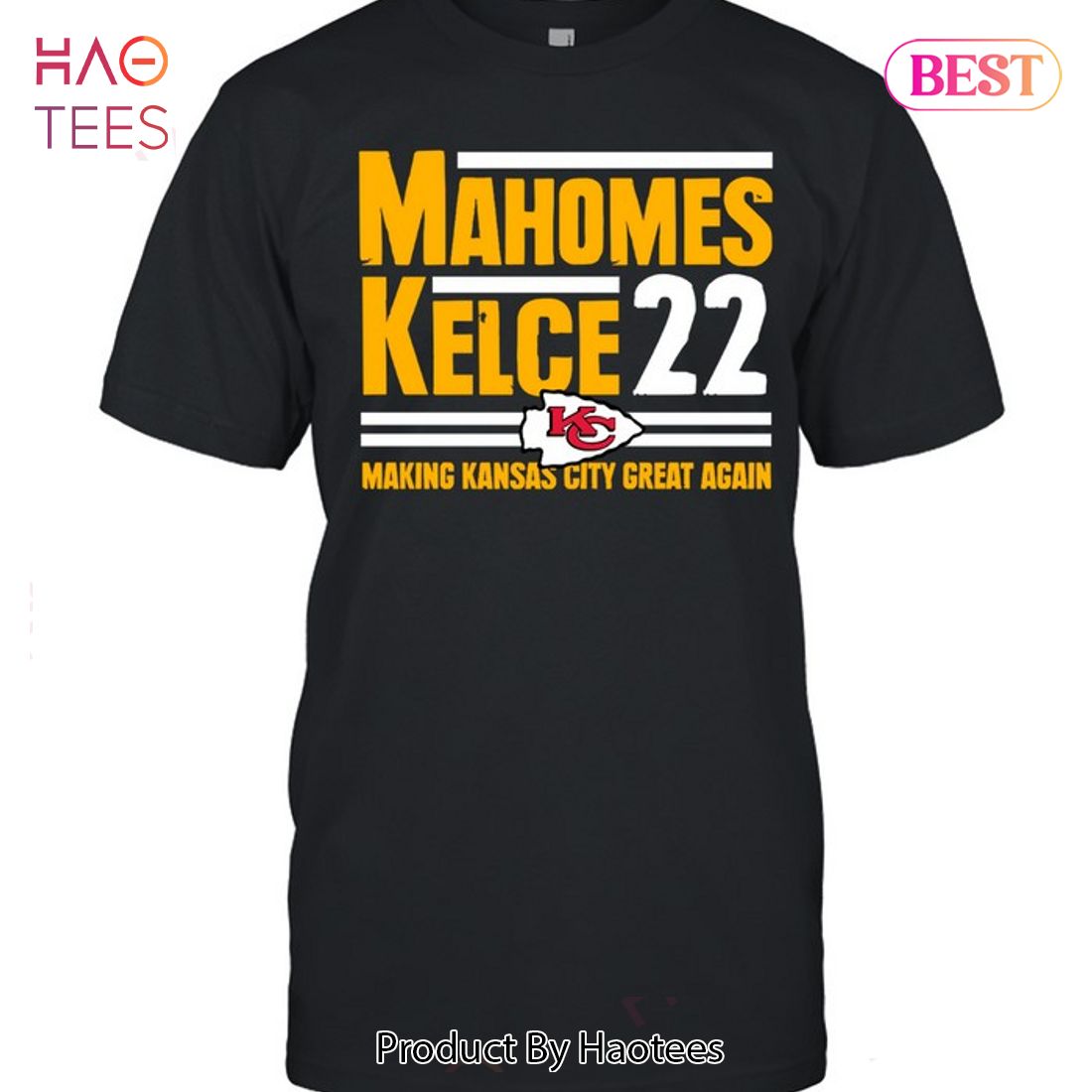 Mahomes Kelce 22 Making Kansas City Great Again Unisex T-Shirt