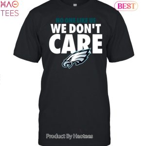 Philadelphia Eagles No One Like Us We Dont Care Unisex T-Shirt