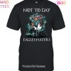 Philadelphia Eagles No One Like Us We Dont Care Unisex T-Shirt Philadelphia Eagles No One Like Us We Dont Care Unisex T-Shirt