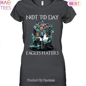 Philadelphia Eagles Not Today Eagles Haters Jalen Hurts Unisex T-Shirt