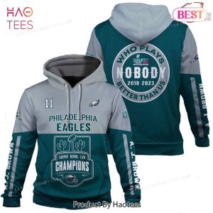 PREMIUM A. J. Brown 11 Philadelphia Eagles Super Bowl Champion 2023 Who Plays Better Than Us 3D Hoodie