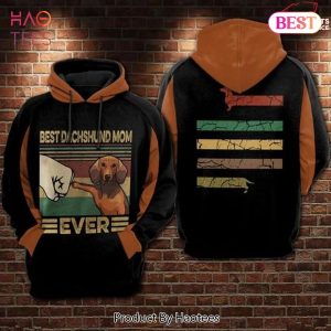 PREMIUM Best Dachshund Mom Ever 3D Hoodieed