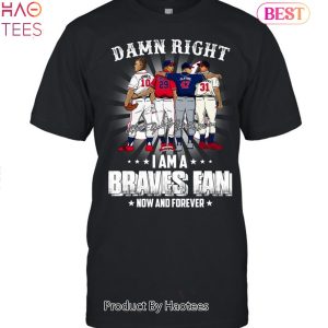 Atlanta Braves I Am Braves Fan Now And Forever Unisex T-Shirt