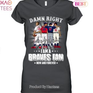 Atlanta Braves I Am Braves Fan Now And Forever Unisex T-Shirt