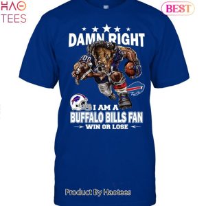 Damn Right I Am Buffalo Bills Fan Win Or Lose Unisex T-Shirt