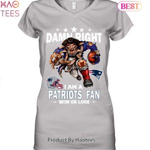 Damn Right I Am New England Patriots Fan Win Or Lose Unisex T-Shirt