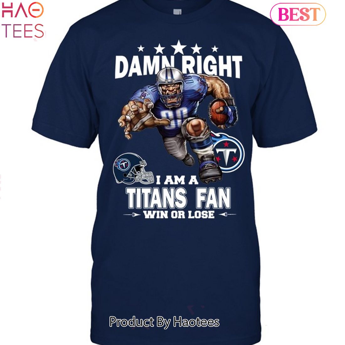 Damn Right I Am Tennessee Titans Fan Win Or Lose Unisex T-Shirt
