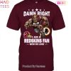 Damn Right I Am Tennessee Titans Fan Win Or Lose Unisex T-Shirt