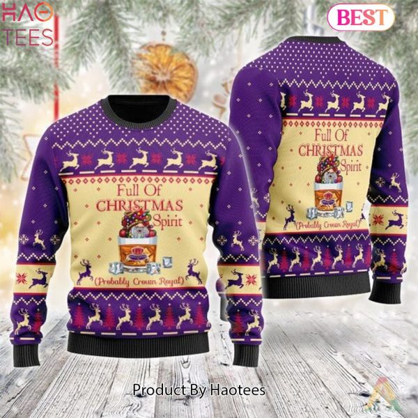 HOT TREND Full Of Christmas Spirit Probably Crown Royal Ugly Sweater